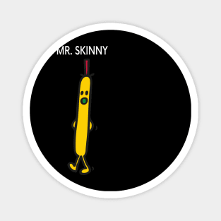 MR. SKINNY Magnet